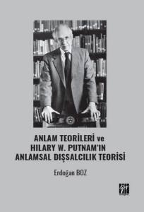 Anlam Teorileri Ve Hılary W. Putnam'ın Anlamsal Dışsalcılık Teorisi