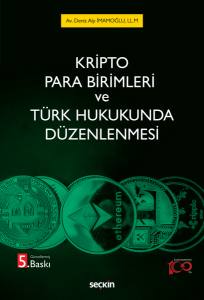 Kripto Para Birimleri Ve Türk Hukukunda Düzenlenmesi