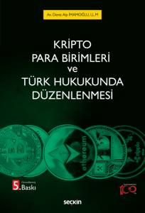 Kripto Para Birimleri Ve Türk Hukukunda Düzenlenmesi