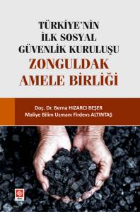 Türkiye'nin İlk Sosyal Güvenlik Kuruluşu Zonguldak Amele Birliği