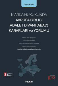 Marka Hukukunda Avrupa Birliği Adalet Divanı (Abad) Kararları Ve Yorumu Konularına İlişkin Kararlar Ve Yorumları