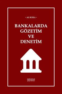 Bankalarda Gözetim Ve Denetim (E-Kitap)