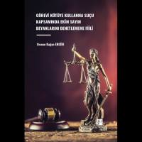 Görevi Kötüye Kullanma Suçu Kapsamında Ekim Sayım Beyanlarını Denetlememe Fiili