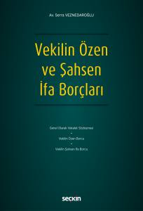 Vekilin Özen Ve Şahsen İfa Borçları
