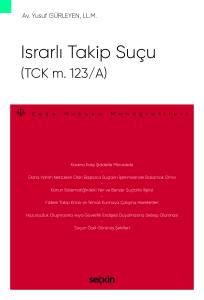 Israrlı Takip Suçu (Tck M. 123/A) – Ceza Hukuku Monografileri –
