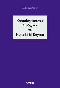 Kamulaştırmasız El Koyma Ve Hukuki El Koyma