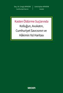 Kasten Öldürme Suçlarında Kolluğun, Avukatın, Cumhuriyet Savcısının Ve Hâkimin Yol Haritası