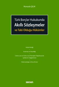 Türk Borçlar Hukukunda Akıllı Sözleşmeler Ve Tabi Olduğu Hükümler