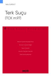 Terk Suçu (Tck M.97) – Ceza Hukuku Monografileri –