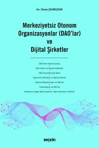 Merkeziyetsiz Otonom Organizasyonlar (Dao'lar) Ve Dijital Şirketler