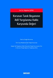 Korunan Tanık Beyanının Adil Yargılanma Hakkı Karşısında Değeri