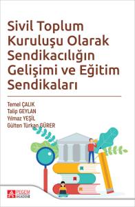 Sivil Toplum Kuruluşu Olarak Sendikacılığın Gelişimi Ve Eğitim Sendikaları