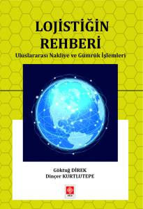 Lojistiğin Rehberi Uluslararası Nakliye Ve Gümrük İşlemleri Göktuğ Direk