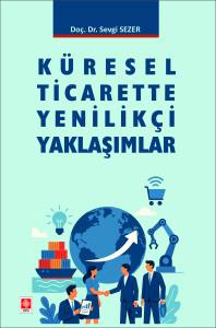 Küresel Ticarette Yenilikçi Yaklaşımlar Sevgi Sezer