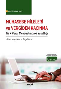 Muhasebe Hileleri Ve Vergiden Kaçınma Türk Vergi Mevzuatındaki Yasallığı / Hile – Kaçınma – Peçeleme