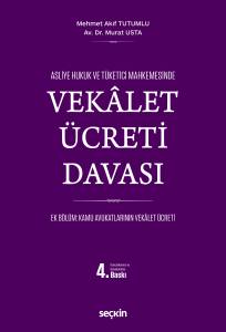 Asliye Hukuk Ve Tüketici Mahkemelerinde Vekâlet Ücreti Davası