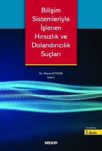 Bilişim Sistemleriyle İşlenen Hırsızlık Ve Dolandırıcılık Suçları