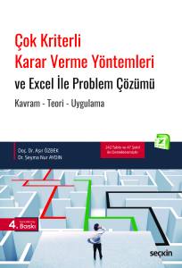 Çok Kriterli Karar Verme Yöntemleri Ve Excel İle Problem Çözümü Kavram – Teori – Uygulama