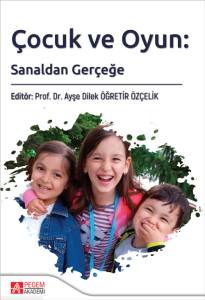 Çocuk Ve Oyun:
Sanaldan Gerçeğe