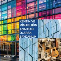Kentin Ve Mimarlığın Anahtarı Olarak Saydamlık