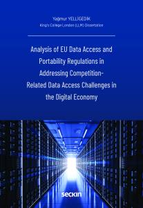 Analysis Of Eu Data Access And Portability Regulations İn Addressing Competition – Related Data Access Challenges İn The Digital Economy