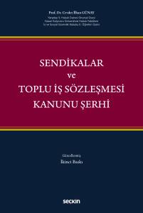 Sendikalar Ve Toplu İş Sözleşmesi Kanunu Şerhi