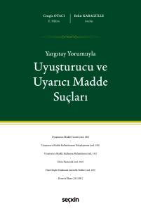 Yargıtay Yorumuyla Uyuşturucu Ve Uyarıcı Madde Suçları