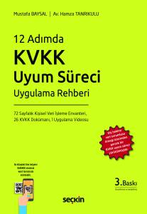 12 Adımda Kvkk Uyum Süreci Uygulama Rehberi