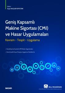 Geniş Kapsamlı Makine Sigortası (Cmı) Ve Hasar Uygulamaları Kavram – Tespit – Uygulama