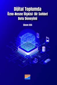 Dijital Toplumda Özne-Nesne İlişkisi Bir Sohbet Botu Deneyimi