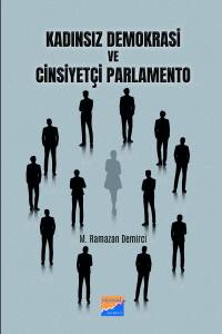 Kadınsız Demokrasi Ve Cinsiyetçi Parlamento