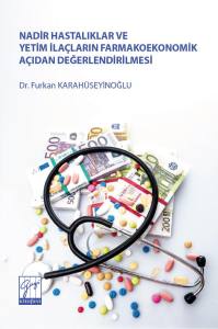 Nadir Hastalıklar Ve Yetim İlaçlarınFarmakoekonomik Açıdan Değerlendirilmesi