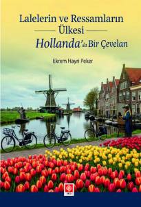 Lalelerin Ve Ressamların Ülkesi Hollanda' Da Bir Çevelan