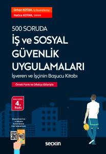 500 Soruda İş Ve Sosyal Güvenlik Uygulamaları Örnek Form Ve Dilekçe Ekleriyle