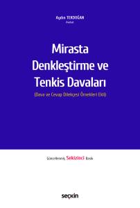 Mirasta Denkleştirme Ve Tenkis Davaları (Dava Ve Cevap Dilekçesi Örnekleri Ekli)