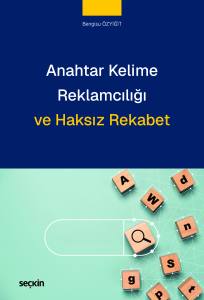 Anahtar Kelime Reklamcılığı Ve Haksız Rekabet