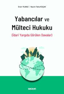 Yabancılar Ve Mülteci Hukuku (İdari Yargıda Görülen Davalar)