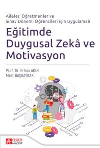 Aileler, Öğretmenler Ve Sınav Dönemi Öğrencileri İçin Uygulamalı Eğitimde Duygusal Zekâ Ve Motivasyon