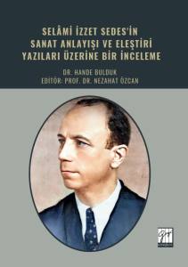 Selami İzzet Sedes'in Sanat Anlayışı Ve Eleştiri Yazıları Üzerine Bir İnceleme