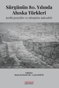 Sürgünün 80. Yılında Ahıska Türkleri: Tarihi Gerçekler Ve Süregelen Mücadele