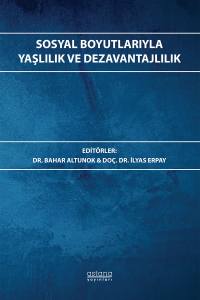 Sosyal Boyutlarıyla Yaşlılık Ve Dezavantajlılık (E-Kitap)