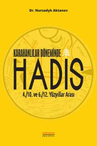 Karahanlılar Döneminde Hadis: 4./10. Ve 6./12. Yüzyıllar Arası