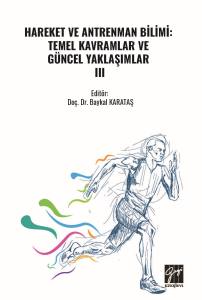 Hareket Ve Antrenman Bilimi: Temel Kavramlar
Ve Güncel Yaklaşımlar- Iıı