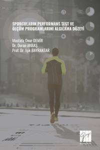Sporcuların Performans Test Ve Ölçüm
Programlarını Algılama Düzeyi
