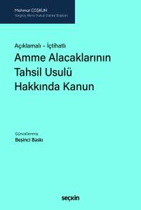 Açıklamalı – İçtihatlı Amme Alacaklarının Tahsil Usulü Hakkında Kanun