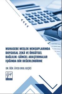 Muhasebe Meslek Mensuplarında Duygusal Zekâ Ve Örgütsel Bağlılık: Güncel Araştırmalar Işığında Bir Değerlendirme