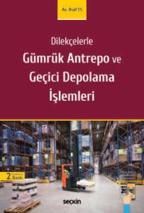 Dilekçelerle Gümrük Antrepo Ve Geçici Depolama İşlemleri
