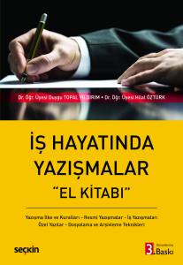 İş Hayatında Yazışmalar Yazışma İlke Ve Kuralları &ndash; Resmi Yazışmalar &ndash; İş Yazışmaları &ndash; &Ouml;zel Yazılar &ndash; Dosyalama Ve Arşivleme Teknikleri