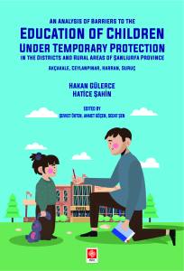 An Analysis Of Barriers To The Education Of Children Under Temporary Protection Hakan G&uuml;lerce