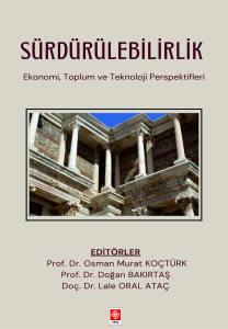 S&uuml;rd&uuml;r&uuml;lebilirlik: Ekonomi, Toplum Ve Teknoloji Perspektifleri
